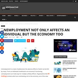 Unemployment Not Only Affects an Individual but the Economy too