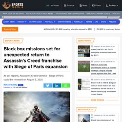 Black box missions set for unexpected return to Assassin’s Creed franchise with Siege of Paris expansion