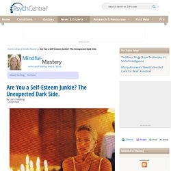 Are You a Self-Esteem Junkie? The Unexpected Dark Side.