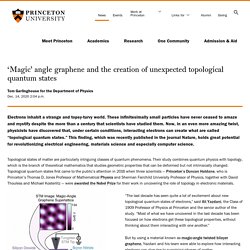 ‘Magic’ angle graphene and the creation of unexpected topological quantum states