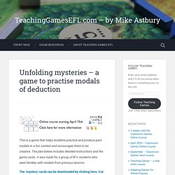 Unfolding mysteries – a game to practise modals of deduction