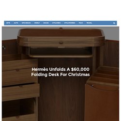 Hermès Unfolds A $60,000 Folding Desk For Christmas