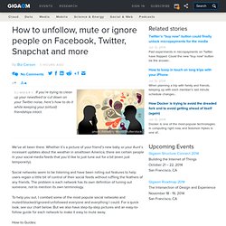 How to unfollow, mute or ignore people on Facebook, Twitter, Snapchat and more