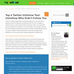 Top 6 Twitter Unfollow Tool: Unfolllow Who Didn't Follow You - MyTechGoal