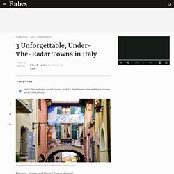 3 Unforgettable, Under-The-Radar Towns in Italy