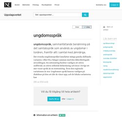 ungdomsspråk - Uppslagsverk - NE.se