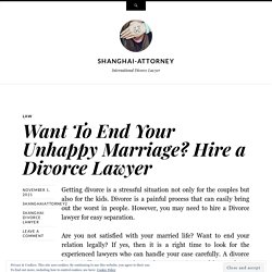 Want To End Your Unhappy Marriage? Hire a Divorce Lawyer