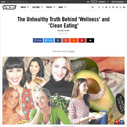 The Unhealthy Truth Behind 'Wellness' and 'Clean Eating'