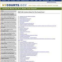 PART 205. Uniform Rules For The Family Court