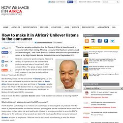 How to make it in Africa? Unilever listens to the consumer