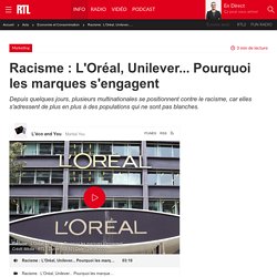 Racisme : L'Oréal, Unilever... Pourquoi les marques s'engagent
