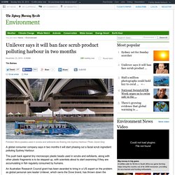 Unilever says it will ban face scrub product polluting harbour in two months