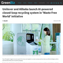 Unilever and Alibaba launch AI-powered closed-loop recycling system in 'Waste Free World' initiative