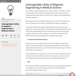 Unimaginable Utility of Magnetic Engineering in Medical Science