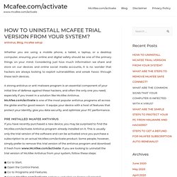 HOW TO UNINSTALL MCAFEE TRIAL VERSION FROM YOUR SYSTEM?