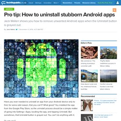 Pro tip: How to uninstall stubborn Android apps