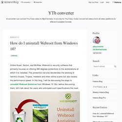 How do I uninstall Webroot from Windows 10?