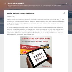 6 Union Made Sticker Myths, Debunked