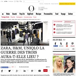 ZARA, H&M, UNIQLO La guerre des trois aura-t-elle lieu ?