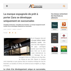 La marque espagnole de prêt à porter Zara se développe uniquement en succursales