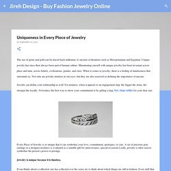 Uniqueness in Every Piece of Jewelry