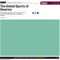 United Sports of America map: If each state could have only one sport, what would it be?