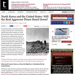 North Korea and the United States: Will the Real Aggressor Please Stand Down?
