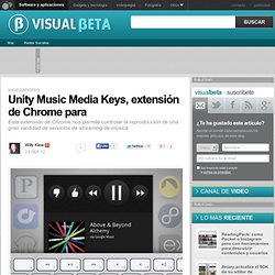 Unity Music Media Keys, extensión de Chrome para