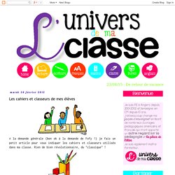 L'univers de ma classe: Les cahiers et classeurs de mes élèves