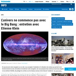 Etienne Klein: l'univers ne commence pas avec le Big Bang