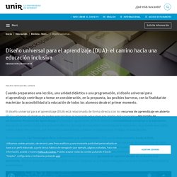 Diseño universal para el aprendizaje (DUA): el camino hacia una educación inclusiva