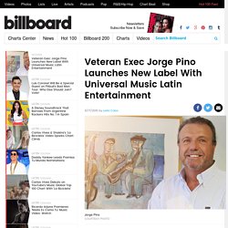 Veteran Exec Jorge Pino Launches New Label With Universal Music Latin Entertainment
