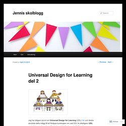 Universal Design for Learning del 2 – Jennis skolblogg