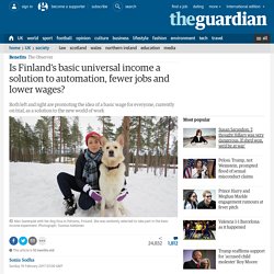 *****Is Finland’s basic universal income a solution to automation, fewer jobs and lower wages?
