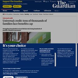 Universal credit: tens of thousands of families face benefits cap