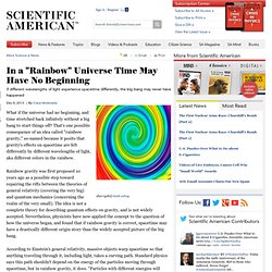 In a "Rainbow" Universe Time May Have No Beginning