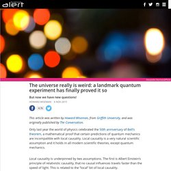 The universe really is weird: a landmark quantum experiment has finally proved it so