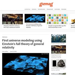 First universe modeling using Einstein's full theory of general relativity