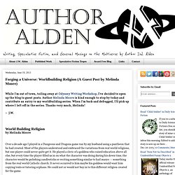 Forging a Universe: Worldbuilding Religion (A Guest Post by Melinda Moore) - Author Alden