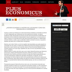 ¿Historia Económica o Historia de la Economía? Cómo nos engañan en la Universidad