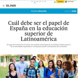 Estudiar en la universidad: Cuál debe ser el papel de España en la educación superior de Latinoamérica