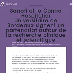SRATEGIE: anofi et le Centre Hospitalier Universitaire de Bordeaux signent un partenariat autour de la recherche clinique et scientifique - Sanofi France