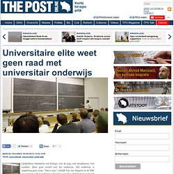 Universitaire elite weet geen raad met universitair onderwijs