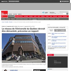 Le réseau de l'Université du Québec devrait être démantelé, préconise un rapport