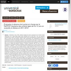 Université de Bordeaux - 2017 - Thèse en ligne : Évaluation à distance de la prise en charge par le RéPPOP Aquitaine des enfants âgés de 8 à 12 ans en surpoids et obèses en 2011-2012