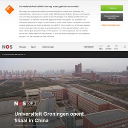 Universiteit Groningen opent filiaal in China