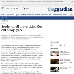 Students tell universities: Get out of MySpace!