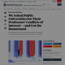 Dec. 6, 2019 - ProPublica - We Asked Public Universities for Their Professors’ Conflicts of Interest — and Got the Runaround