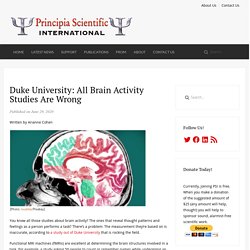 Duke University: All brain activity studies are wrong