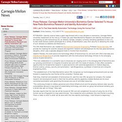 Carnegie Mellon University's Biometrics Center Selected To House New Pedo-Biometrics Research and Identity Automation Lab-Carnegie Mellon News